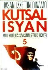 Kutsal İsyan Milli Kurtuluş Savaşının Gerçek Hikay                                                                                                                                                                                                             