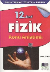 Nihat Bilgi 12 Sınıf Fizik Konu Anlatımlı Yeni                                                                                                                                                                                                                 