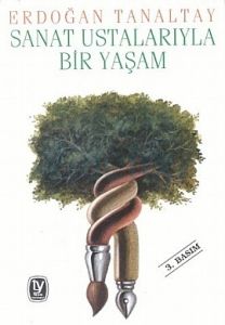 Sanat Ustalarıyla Bir Yaşam                                                                                                                                                                                                                                    
