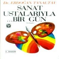 Sanat Ustalarıyla ...Bir Gün (Söyleşiler)                                                                                                                                                                                                                      