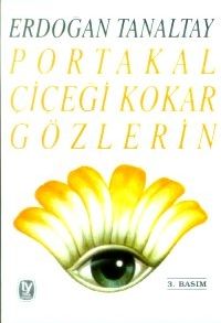 Portakal Çiçeği Kokar Gözlerin                                                                                                                                                                                                                                 