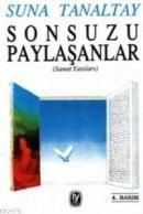 Sonsuzu Paylaşanlar (Sanat Yazıları)                                                                                                                                                                                                                           
