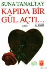 Kapıda Bir Gül Açtı... Öyküler                                                                                                                                                                                                                                 