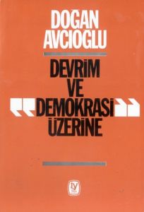 Devrim ve Demokrasi Üzerine                                                                                                                                                                                                                                    