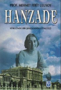 Hanzade Sürgünde Bir Şehzadenin Günlüğü                                                                                                                                                                                                                        