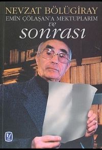 Emin Çölaşan’a Mektuplarım ve Sonrası                                                                                                                                                                                                                          