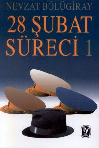 28 Şubat Süreci (Süreç) Cilt 1                                                                                                                                                                                                                                 