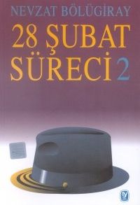 28 Şubat Süreci (Refahyol Dönemi) Cilt 2                                                                                                                                                                                                                       