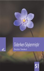 Giderken Söylenmiştir                                                                                                                                                                                                                                          