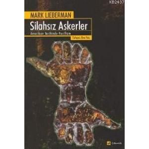 Silahsız Askerler Amerikan Tarihinde Pasifizm                                                                                                                                                                                                                  