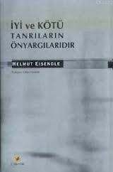 İyi ve Kötü Tanrıların Önyargılarıdır                                                                                                                                                                                                                          
