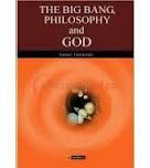 The Big Bang Philosophy and God                                                                                                                                                                                                                                