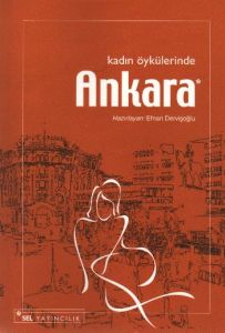 Kadın Öykülerinde Ankara                                                                                                                                                                                                                                       