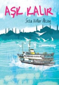 Aşk Kalır                                                                                                                                                                                                                                                      