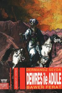 Dermansız Sevda Dewreş ile Adule                                                                                                                                                                                                                               
