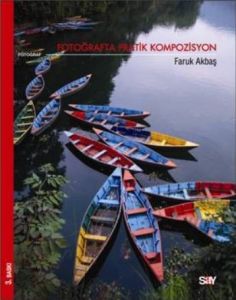 Fotoğrafta Pratik Kompozisyon                                                                                                                                                                                                                                  