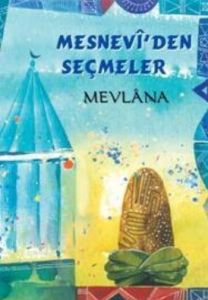Mesnevi’den Seçmeler                                                                                                                                                                                                                                           