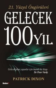 Neden Gelecek 100 Yıl                                                                                                                                                                                                                                          