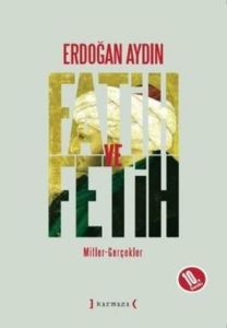 Fatih ve Fetih                                                                                                                                                                                                                                                 