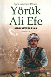 Ege’nin Kurtuluş DestanıYörük Ali EfeCilt: 3                                                                                                                                                                                                                   