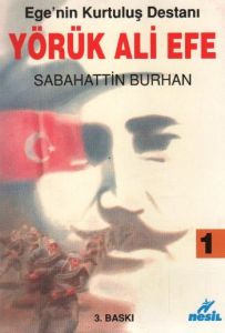 Ege’nin Kurtuluş Destanı Yörük Ali EfeCilt: 1                                                                                                                                                                                                                  