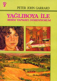 Yağlıboya İle Resim Yapmayı Öğreniyorum                                                                                                                                                                                                                        