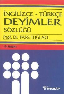 İngilizce - Türkçe Deyimler Sözlüğü                                                                                                                                                                                                                            