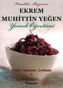 Kuşaklar Boyunca Ekrem Muhittin Yeğen - Yemek Öğre                                                                                                                                                                                                             