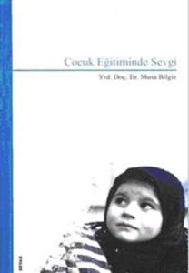 Beyan Çocuk Eğitiminde Sevgi                                                                                                                                                                                                                                   
