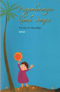 Beyan Peygamberimizin Çocuk Sevgisi                                                                                                                                                                                                                            