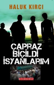 Çapraz Biçildi İsyanlarım                                                                                                                                                                                                                                      