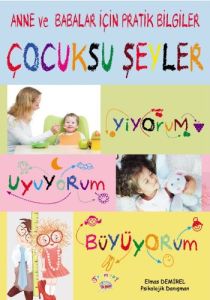 Çocuksu Şeyler - Anne ve Babalar İçin Pratik Bilgi                                                                                                                                                                                                             