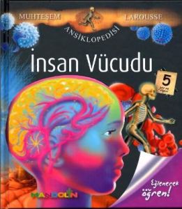 İnsan Vücudu - Muhteşem Larousse Ansiklopedisi                                                                                                                                                                                                                 
