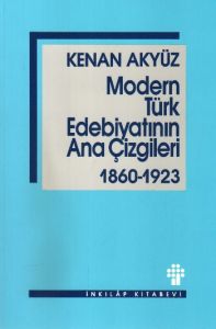 Modern Türk Edebiyatının Ana Çizgileri 1860-1923                                                                                                                                                                                                               