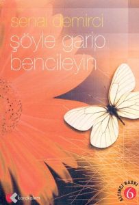 Şöyle Garip Bencileyin -Denemeler-                                                                                                                                                                                                                             
