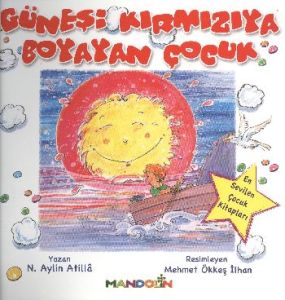 Güneşi Kırmızıya Boyayan Çocuk                                                                                                                                                                                                                                 