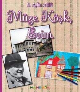 Müze Köşk, Evim                                                                                                                                                                                                                                                