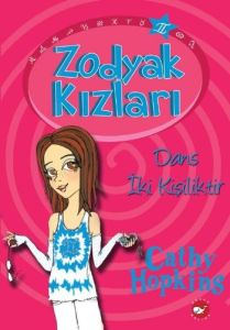 Zodyak Kızları 2 Dans İki Kişiliktir                                                                                                                                                                                                                           