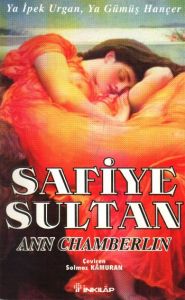 Safiye Sultan 2 Ya İpek Urgan, Ya Gümüş Hançer                                                                                                                                                                                                                 
