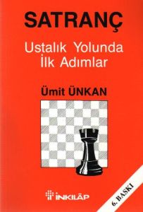 Satranç Ustalık Yolunda İlk Adımlar                                                                                                                                                                                                                            