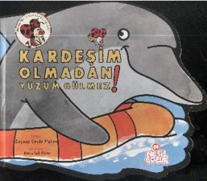 Kardeşim Olmadan Yüzüm Gülmez!                                                                                                                                                                                                                                 