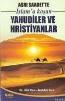 Asrı Saadet’te İslam’a Koşan Yahudiler ve Hristiya                                                                                                                                                                                                             
