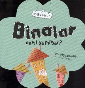 Binalar Nasıl Yapılıyor?                                                                                                                                                                                                                                       