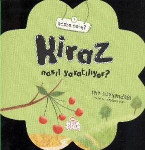 Kiraz Nasıl Yaratılıyor?                                                                                                                                                                                                                                       