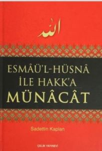 Çelik Esmaül Hüsna İle Hakka Münacat                                                                                                                                                                                                                           