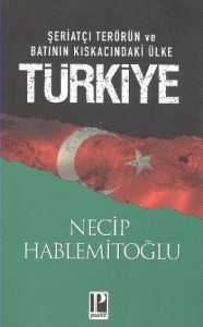 Şeriatçı Terörün ve Batının Kıskacındaki Ülke Türk                                                                                                                                                                                                             