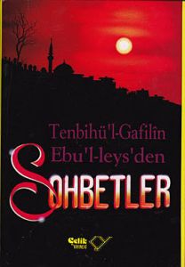 Sohbetler / Tenbihu’l - Gafilin (Gafillere Uyarı)                                                                                                                                                                                                              