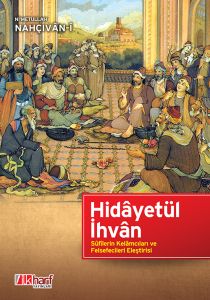 Hidâyetül İhvân - Sûfilerin Kelâmcıları ve Felsefe                                                                                                                                                                                                             