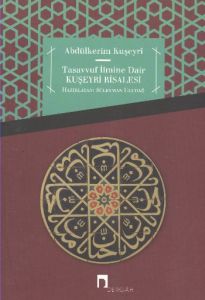 Tasavvuf İlmine Dair - Kuşeyri Risalesi                                                                                                                                                                                                                        