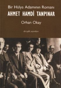 Bir Hülya Adamının Romanı: Ahmet Hamdi Tanpınar                                                                                                                                                                                                                